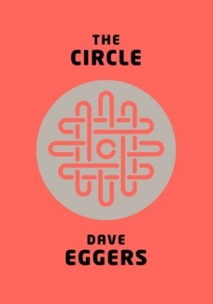 Dave Eggers – The circle